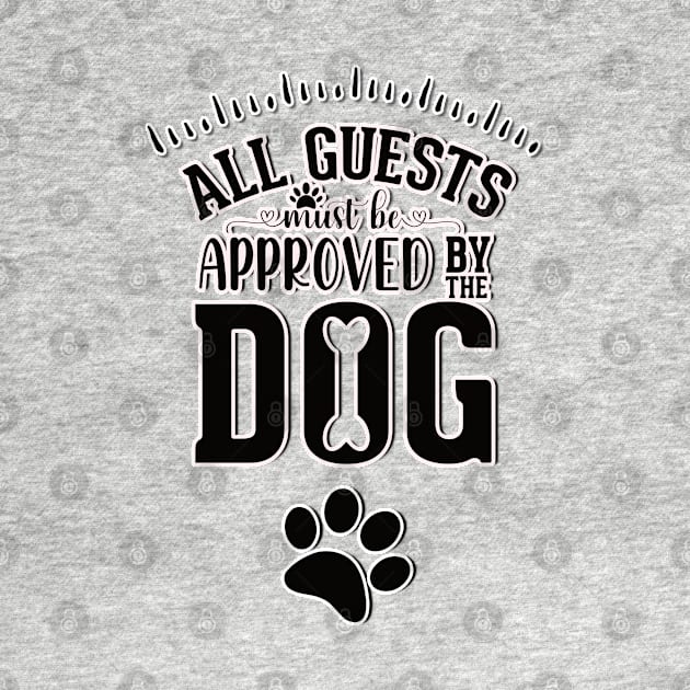 All guests must be approved by the dog by Vichallan